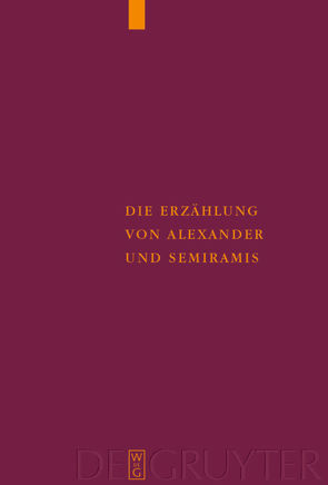 Die Erzählung von Alexander und Semiramis von Moennig,  Ulrich