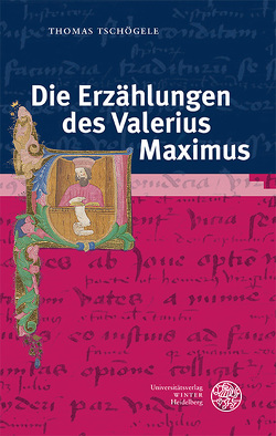Die Erzählungen des Valerius Maximus von Tschögele,  Thomas