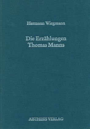 Die Erzählungen Thomas Manns von Wiegmann,  Hermann