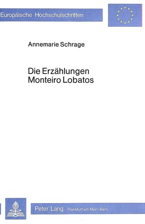 Die Erzählungen Monteiro Lobatos von Schrage,  Annemarie