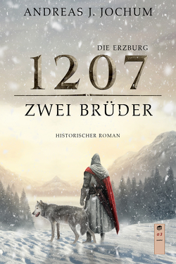 Die Erzburg 1207 von Jochum,  Andreas