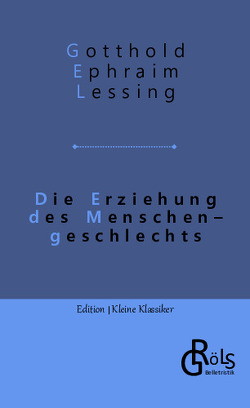 Die Erziehung des Menschengeschlechts von Gröls-Verlag,  Redaktion, Lessing,  Gotthold Ephraim