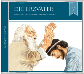Die Erzväter (2 CDs Audio-Hörbuch) von van Wijk,  Bernhard J.