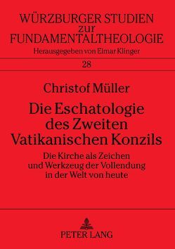 Die Eschatologie des Zweiten Vatikanischen Konzils von Mueller,  Christof