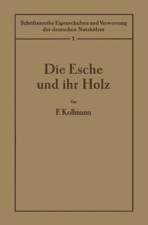 Die Esche und ihr Holz von Kollmann,  F.