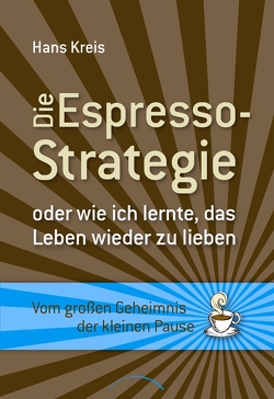 Die Espresso-Strategie von Kreis,  Hans