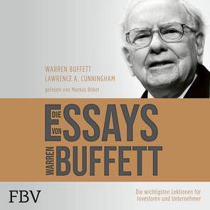Die Essays von Warren Buffett von Böker,  Markus, Buffett,  Warren, Cunningham,  Lawrence A.
