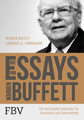 Die Essays von Warren Buffett von Buffett,  Warren, Cunningham,  Lawrence A.