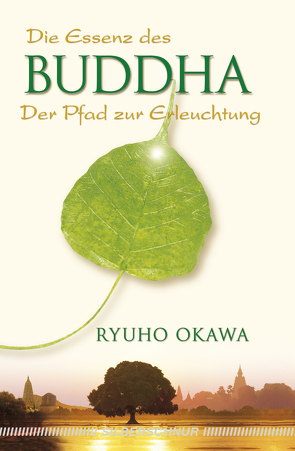 Die Essenz des Buddha von Okawa,  Ryuho