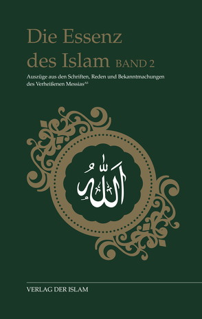 Die Essenz des Islam / Die Essenz des Islam – Band 2 von Ahmad,  Hadhrat Mirza Ghulam