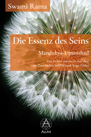 Die Essenz des Seins: Mandukya-Upanishad von Nickel,  Michael, Rama,  Swami, Tigunait,  Ishan