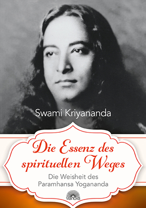 Die Essenz des spirituellen Weges von Kriyananda,  Swami