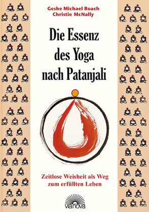 Die Essenz des Yoga nach Patanjali von Mc Nally,  Christie, Roach,  Geshe Michael