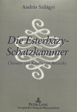 Die Esterházy-Schatzkammer von von Reviczky,  Katalin