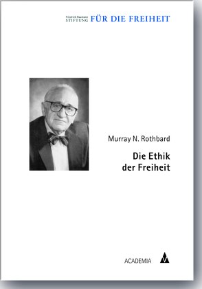 Die Ethik der Freiheit von Friedrich-Naumann-Stiftung
