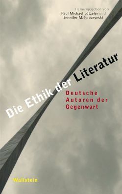 Die Ethik der Literatur von Kapczynski,  Jennifer M., Lützeler,  Paul-Michael