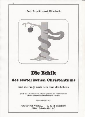 Die Ethik des Esoterischen Christentums von Bruk,  Kurt J, Mitterbach,  Josef