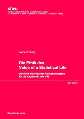 Die Ethik des Value of a Statistical Life von Fehling,  Jochen