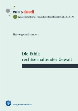 Die Ethik rechtserhaltender Gewalt von von Schubert,  Hartwig