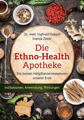 Die Ethno Health Apotheke von Hobert,  Ingfried, Zitzer,  Svenja