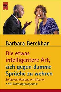 Die etwas intelligentere Art, sich gegen dumme Sprüche zu wehren von Berckhan,  Barbara