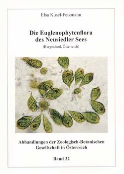 Die Euglenophytenflora des Neusiedler Sees (Burgenland, Österreich) von Kusel-Fetzmann,  Elsa