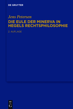 Die Eule der Minerva in Hegels Rechtsphilosophie von Petersen,  Jens