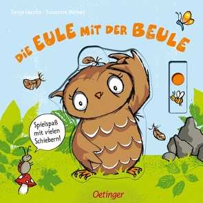 Die Eule mit der Beule von Jacobs,  Tanja, Weber,  Susanne