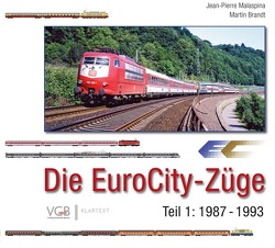 Die EuroCity-Züge – Teil 1 1987-1993 von Brandt,  Martin, Malaspina,  Jean-Pierre, Meyer,  Manfred