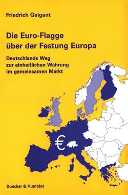 Die Euro-Flagge über der Festung Europa. von Geigant,  Friedrich