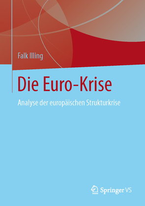 Die Euro-Krise von Illing,  Falk