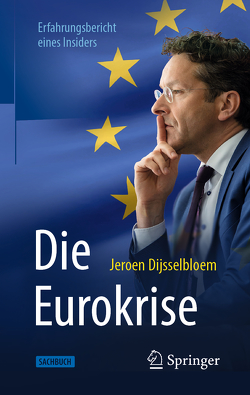 Die Eurokrise von Dijsselbloem,  Jeroen