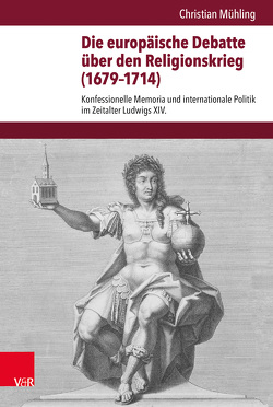 Die europäische Debatte über den Religionskrieg (1679–1714) von Mühling,  Christian