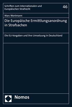 Die Europäische Ermittlungsanordnung in Strafsachen von Wortmann,  Marc