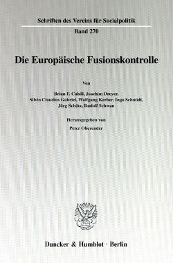 Die Europäische Fusionskontrolle. von Oberender,  Peter