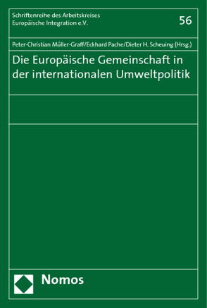Die Europäische Gemeinschaft in der internationalen Umweltpolitik von Müller-Graff,  Peter Christian, Pache,  Eckhard, Scheuing,  Dieter H.