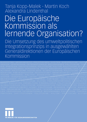 Die Europäische Kommission als lernende Organisation? von Koch,  Martin, Kopp-Malek,  Tanja, Lindenthal,  Alexandra