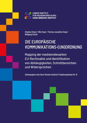 DIE EUROPÄISCHE KOMMUNIKATIONS-(UN)ORDNUNG von Dreyer,  Stephan, Schulz,  Wolfgang, Seipp,  Theresa