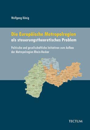Die Europäische Metropolregion als steuerungstheoretisches Problem von König,  Wolfgang