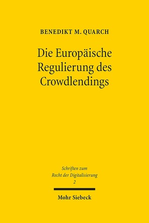 Die Europäische Regulierung des Crowdlendings von Quarch,  Benedikt M.