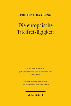 Die europäische Titelfreizügigkeit von Hardung,  Philipp F.