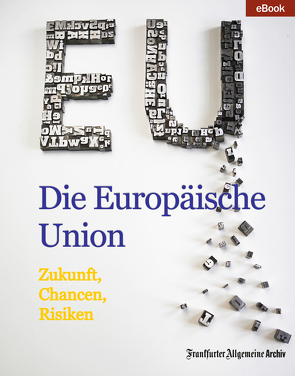 Die Europäische Union von Archiv,  Frankfurter Allgemeine, Fella,  Birgitta