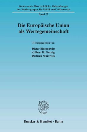 Die Europäische Union als Wertegemeinschaft. von Blumenwitz,  Dieter, Gornig,  Gilbert H., Murswiek,  Dietrich