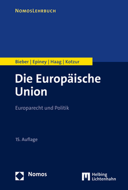 Die Europäische Union von Bieber,  Roland, Epiney,  Astrid, Haag,  Marcel, Kotzur,  Markus