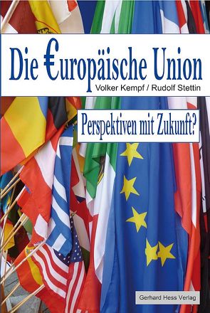 Die Europäische Union von Kempf,  Volker, Stettin,  Rudolf