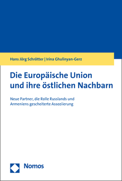 Die Europäische Union und ihre östlichen Nachbarn von Ghulinyan-Gerz,  Irina, Schrötter,  Hans Jörg