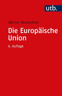 Die Europäische Union von Weidenfeld,  Werner