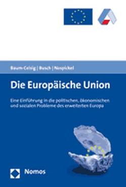Die Europäische Union von Baum-Ceisig,  Alexandra, Busch,  Klaus, Nospickel,  Claudia