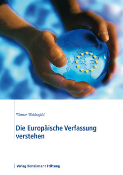 Die Europäische Verfassung verstehen von Weidenfeld,  Werner