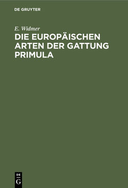 Die europäischen Arten der Gattung Primula von Nägeli,  C. v., Widmer,  E.